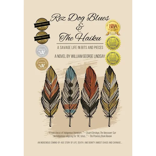 Rez Dog Blues & The Haiku: A Savage Life in Bits and Pieces