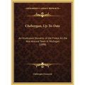 Cheboygan, Up-To-Date: An Illustrated Souvenir of the Finest All the Year Around Town in Michigan (1898)