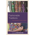 Fashionable Traditions: Asian Handmade Textiles in Motion