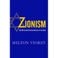 Zionism: The Birth and Transformation of an Ideal