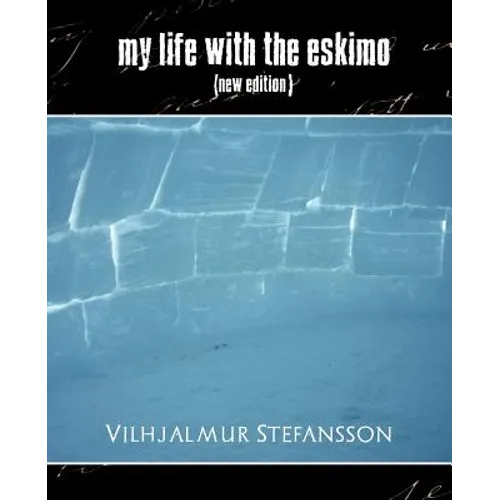 My Life with the Eskimo (New Edition)