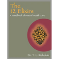 The 12 Elixirs: A Handbook of Natural Health Care