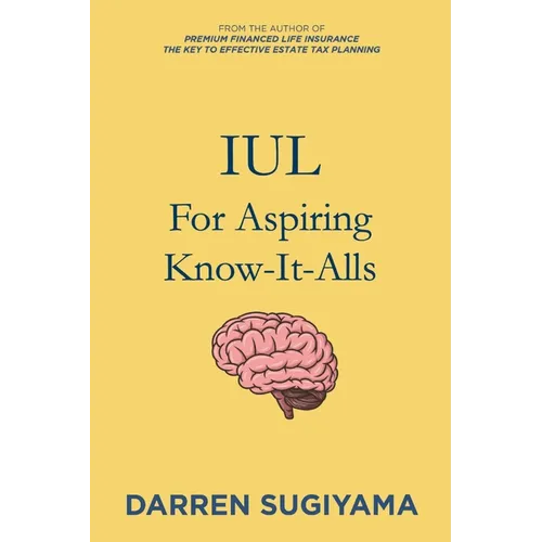 IUL For Aspiring Know It Alls
