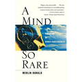 A Mind So Rare: The Evolution of Human Consciousness