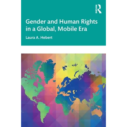 Gender and Human Rights in a Global, Mobile Era