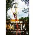 Sustainable Media: Critical Approaches to Media and Environment