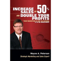 Increase Sales by 50% and Double your Profits..: Marketing is Not an Expense It is an Investment