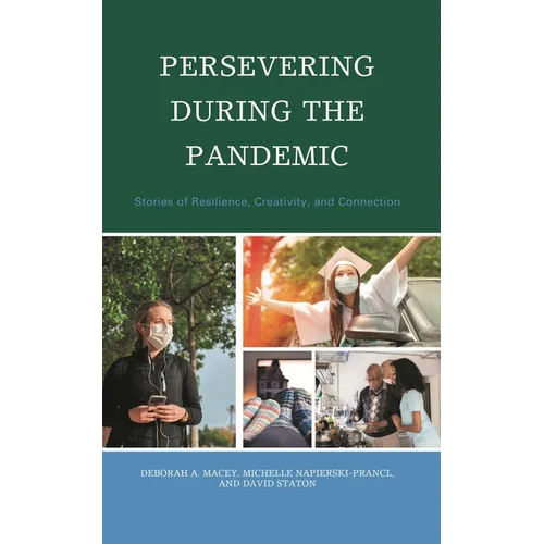 Persevering During the Pandemic: Stories of Resilience, Creativity, and Connection