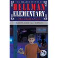 The Bizarre Events at Hellman Elementary: Program E.V.I.L.