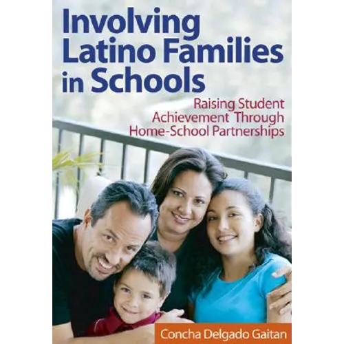Involving Latino Families in Schools: Raising Student Achievement Through Home-School Partnerships