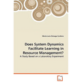 Does System Dynamics Facilitate Learning in Resource Management