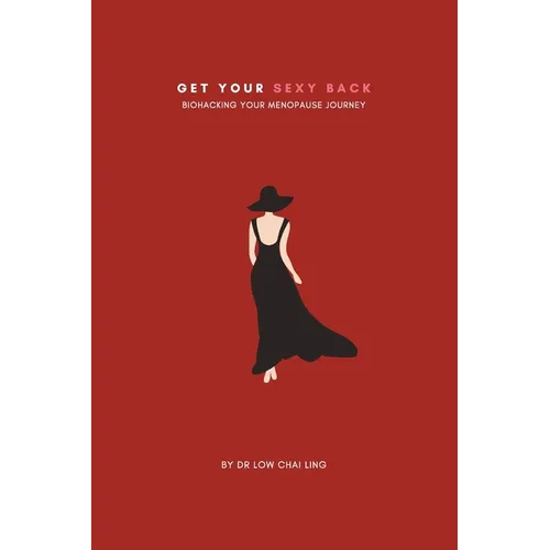 Get Your Sexy Back: Biohacking Your Menopause Journey