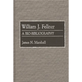 William J. Fellner: A Bio-Bibliography