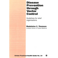 Disease Prevention Through Vector Control: Guidelines for Relief Organizations