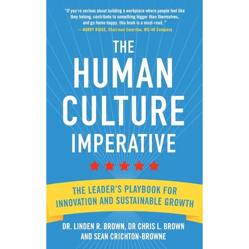 The Human Culture Imperative: The Leader's Playbook for Innovation and Sustainable Growth