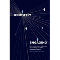 Remotely Engaging: How to reach new audiences by breaking out of the conference centre