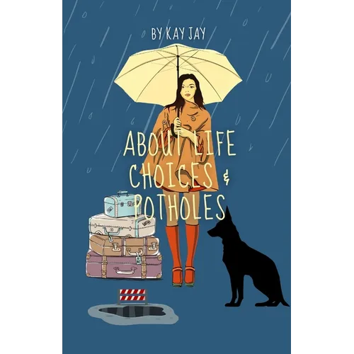 About Life Choices & Potholes