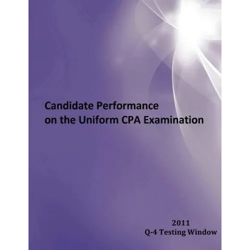2011 Window Q-4 Candidate Performance on the Uniform CPA Examination: 2011 Window Q-4
