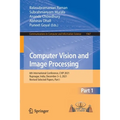 Computer Vision and Image Processing: 6th International Conference, Cvip 2021, Rupnagar, India, December 3-5, 2021, Revised Selected Papers, Part I