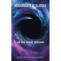 Descendants of Slavery: on the Event Horizon