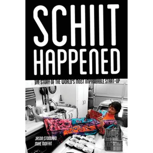 Schiit Happened: The Story of the World's Most Improbable Start-Up