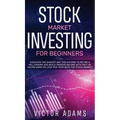 Stock Market Investing for Beginners Discover The Easiest way For Anyone to Retire a Millionaire and Build Passive Income with Only 20 Hours Work or l