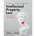 A Critical Introduction to Intellectual Property Law: Texts, Cases and Materials