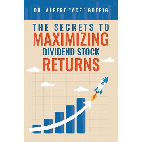 The Secrets to Maximizing Dividend Stock Returns
