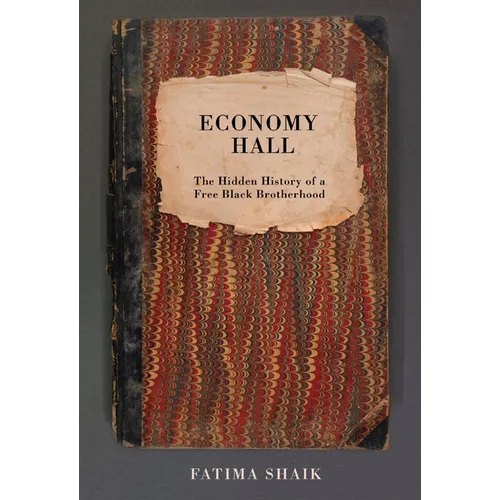 Economy Hall: The Hidden History of a Free Black Brotherhood