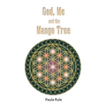 God, Me and the Mango Tree