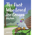 The Duck Who Loved Ice Cream