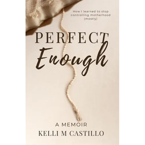 Perfect Enough: A Memoir