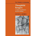 Thoughtful Foragers: A Study of Prehistoric Decision Making