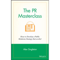 The PR Masterclass - How to Develop a PublicRelations Strategy That Works