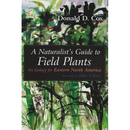 A Naturalist's Guide to Field Plants: An Ecology for Eastern North America
