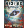 Force Fields: Alien Visitations to a Planet Living in the Dark