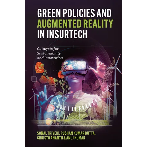 Green Policies and Augmented Reality in Insurtech: Catalysts for Sustainability and Innovation