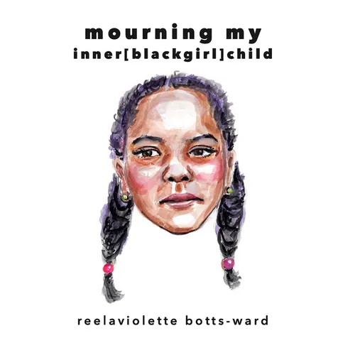 mourning my inner blackgirl child