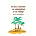 The Daily Traditions and Supplications of the Prophet(pbuh)