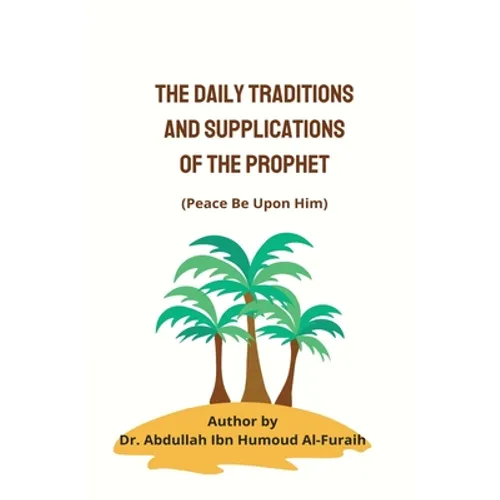 The Daily Traditions and Supplications of the Prophet(pbuh)