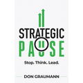 Strategic Pause: Stop. Think. Lead.