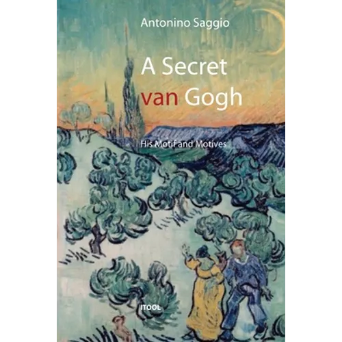 A secret van Gogh. His Motif and Motives