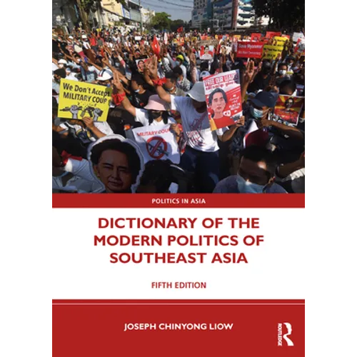 Dictionary of the Modern Politics of Southeast Asia
