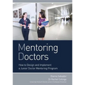 Mentoring Doctors: How to Design and Implement a Junior Doctor Mentoring Program