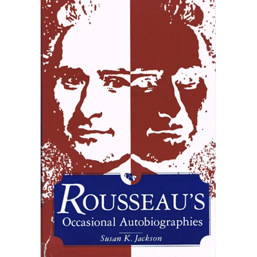Rousseau's Occasional Autobiographies