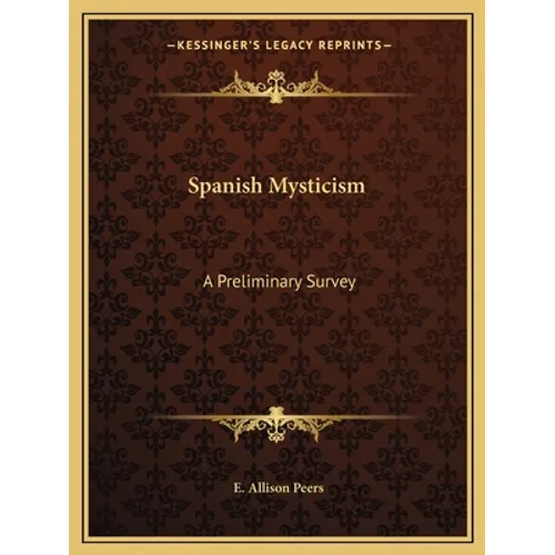 Spanish Mysticism: A Preliminary Survey