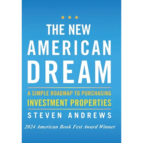 The New American Dream: A Simple Roadmap To Purchasing Investment Properties