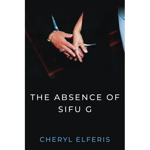 The Absence Of Sifu G
