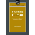Becoming Human: Romantic Anthropology and the Embodiment of Freedom