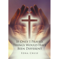 If Only I Prayed, Things Would Have Been Different
